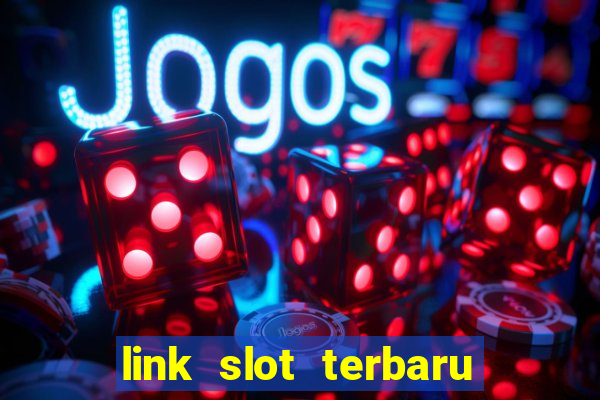 link slot terbaru hari ini