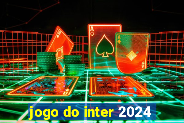 jogo do inter 2024