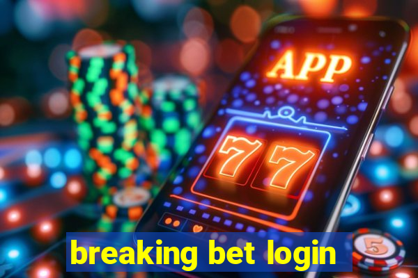 breaking bet login