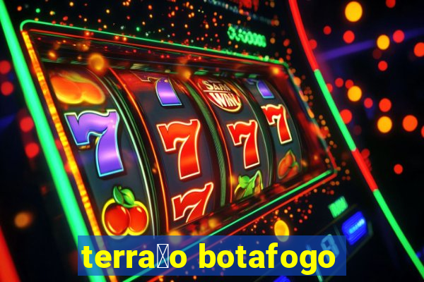 terra莽o botafogo