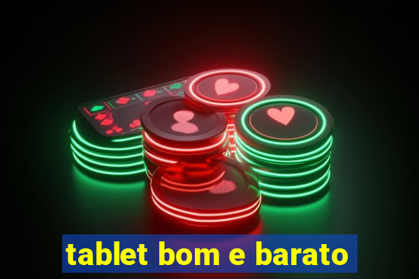 tablet bom e barato