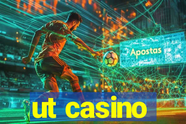 ut casino