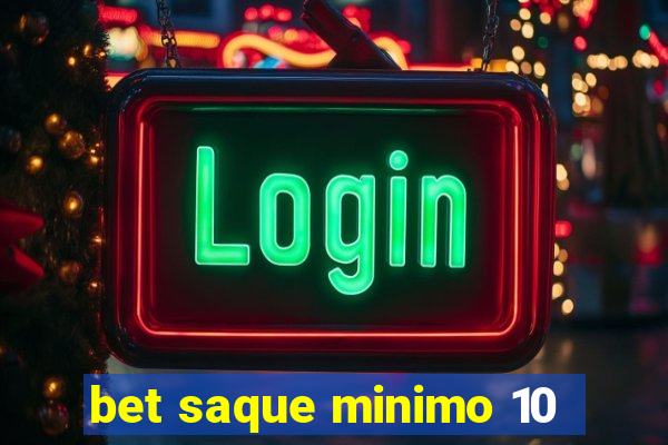 bet saque minimo 10