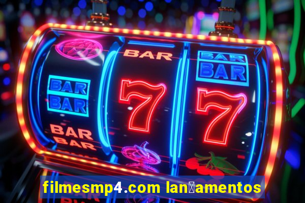 filmesmp4.com lan莽amentos