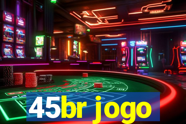 45br jogo