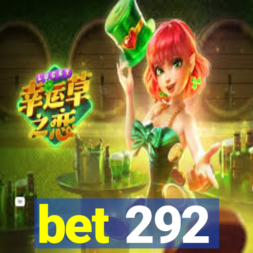 bet 292