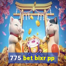 775 bet bixr pp