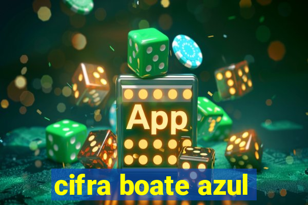 cifra boate azul