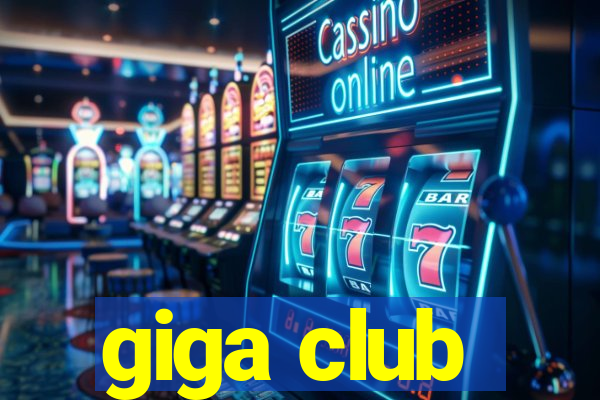 giga club