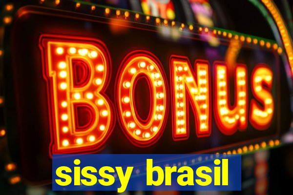 sissy brasil