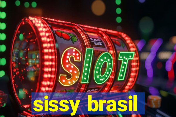 sissy brasil