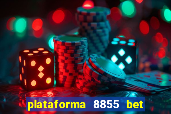 plataforma 8855 bet é confiável