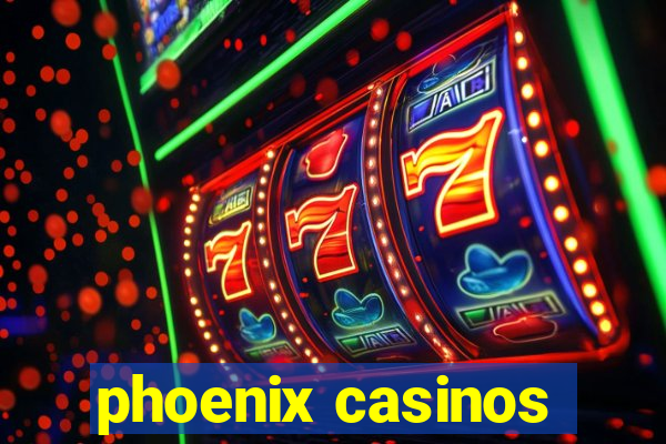 phoenix casinos