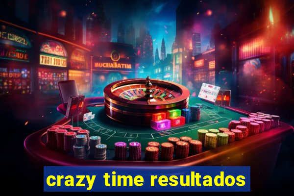 crazy time resultados