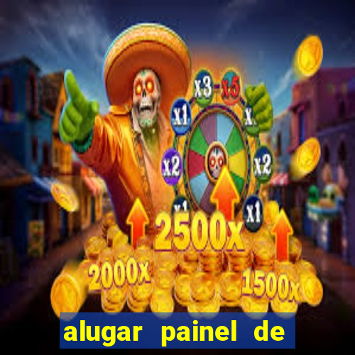 alugar painel de led s茫o paulo