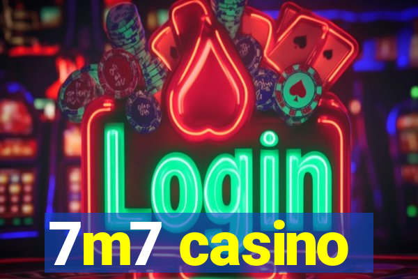 7m7 casino