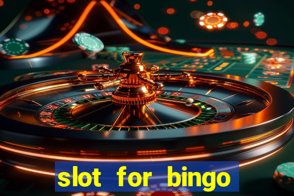 slot for bingo acesso antecipado