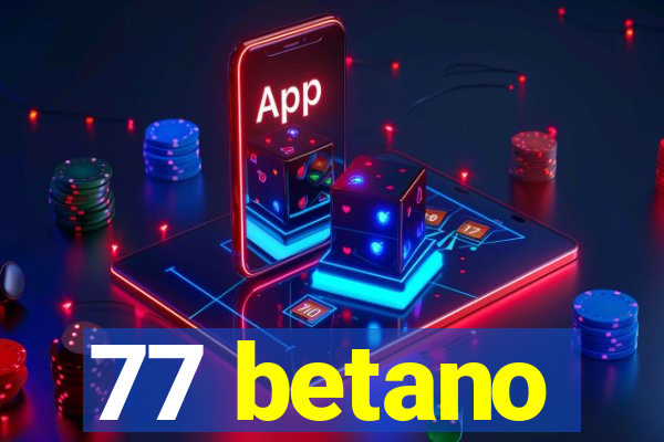 77 betano