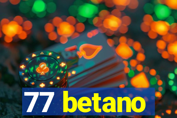 77 betano