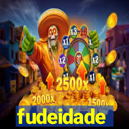 fudeidade