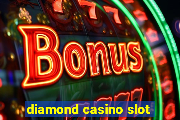 diamond casino slot