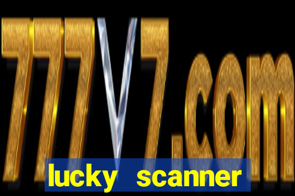 lucky scanner ganhar dinheiro