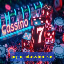 pq o classico se chama derby