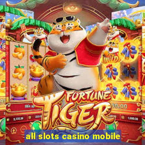 all slots casino mobile