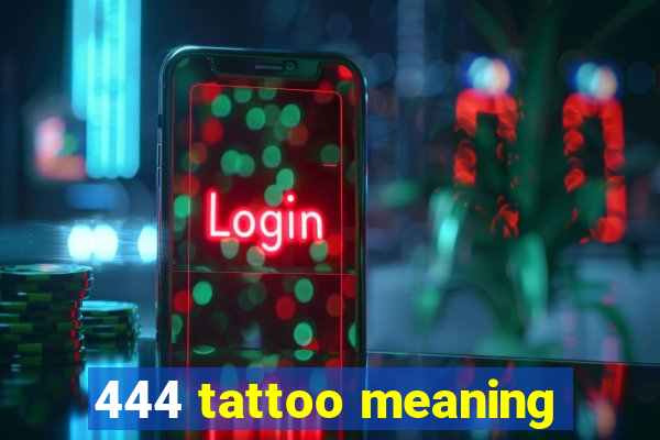 444 tattoo meaning