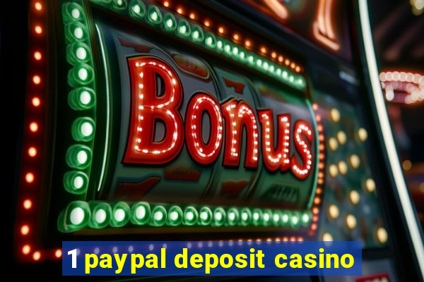 1 paypal deposit casino