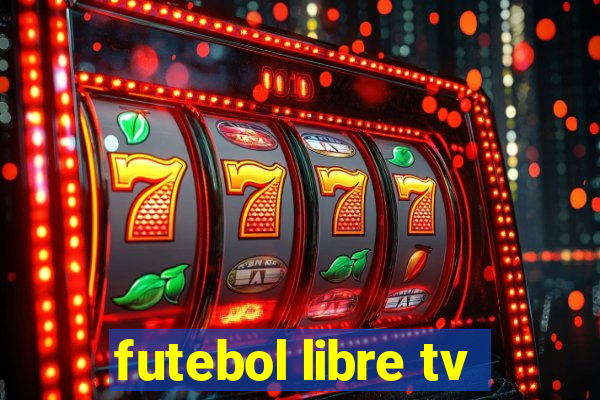 futebol libre tv