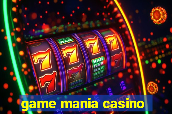 game mania casino