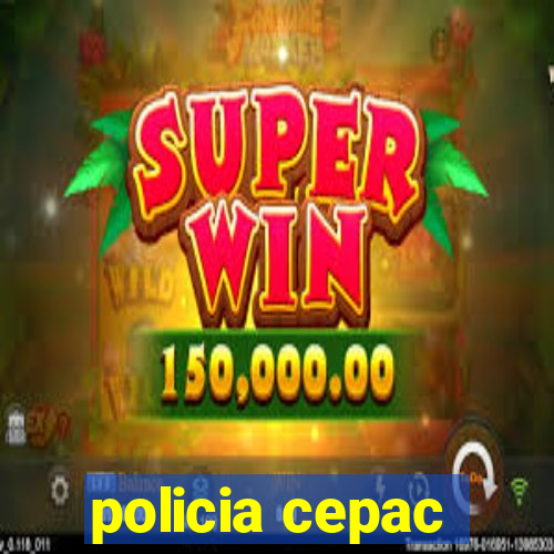 policia cepac