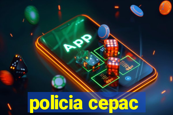 policia cepac