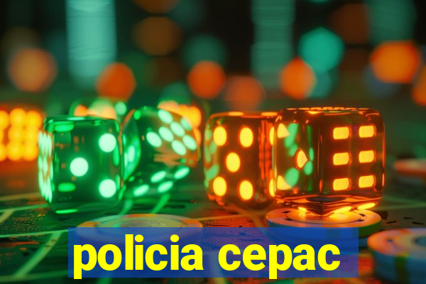 policia cepac