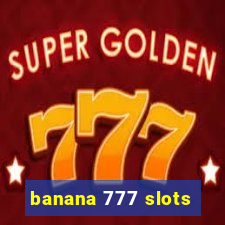 banana 777 slots