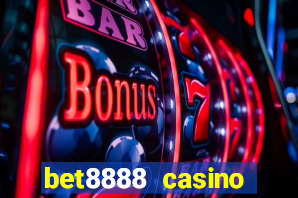 bet8888 casino login registration