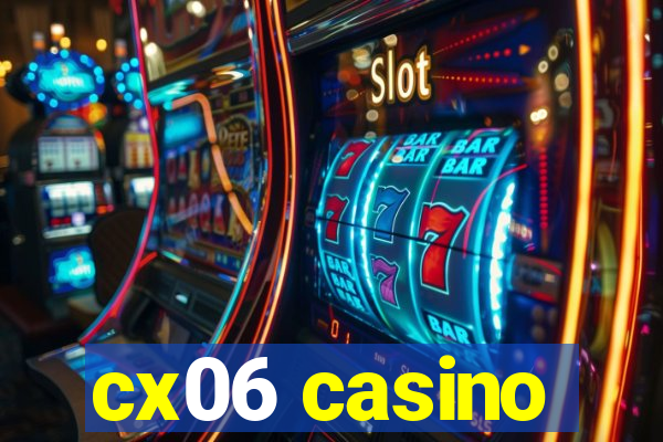 cx06 casino