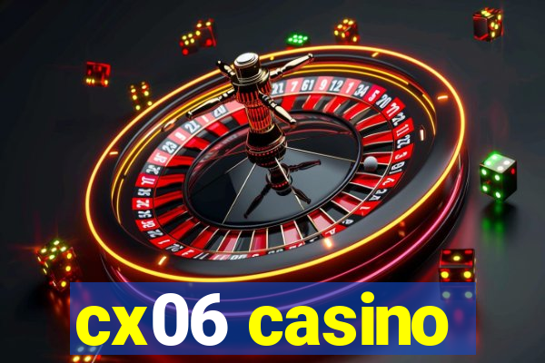 cx06 casino