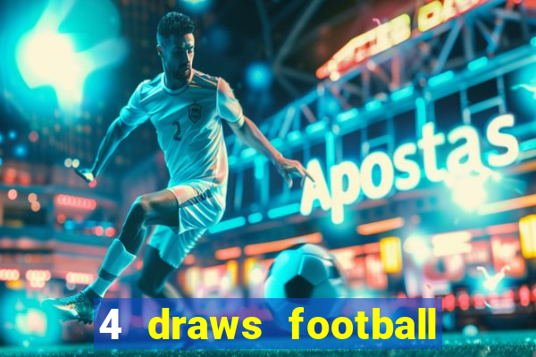 4 draws football tips today