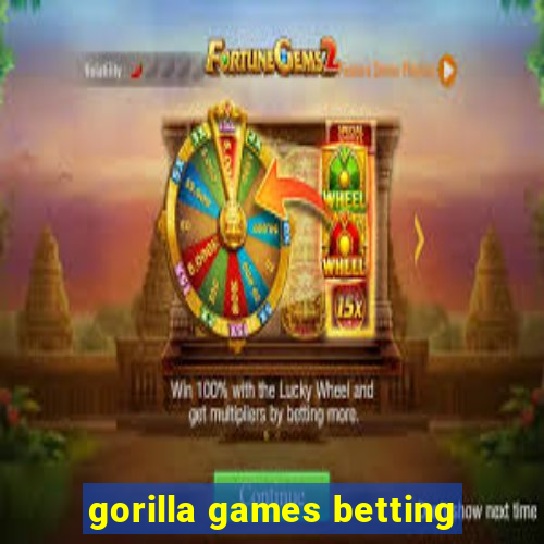 gorilla games betting