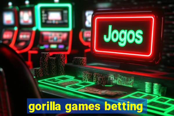 gorilla games betting