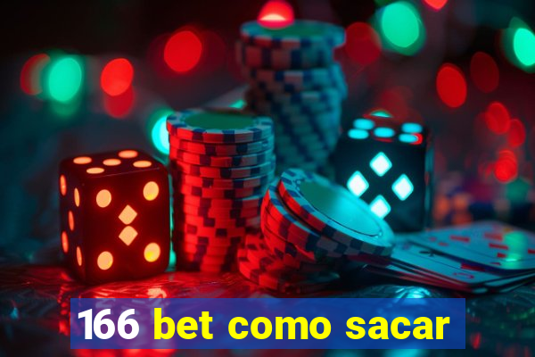 166 bet como sacar