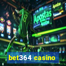 bet364 casino