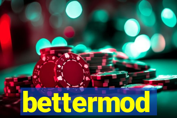 bettermod