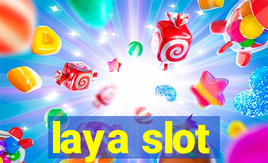 laya slot