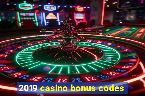 2019 casino bonus codes