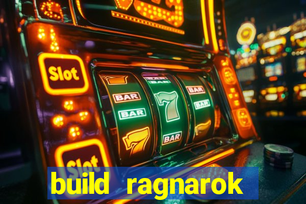 build ragnarok history reborn rag