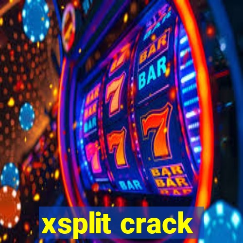 xsplit crack