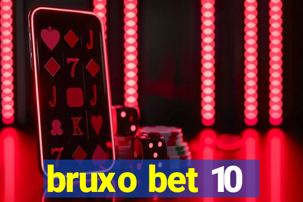 bruxo bet 10